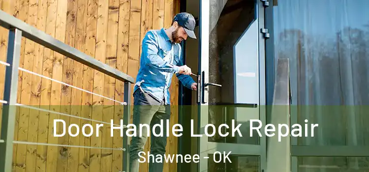 Door Handle Lock Repair Shawnee - OK