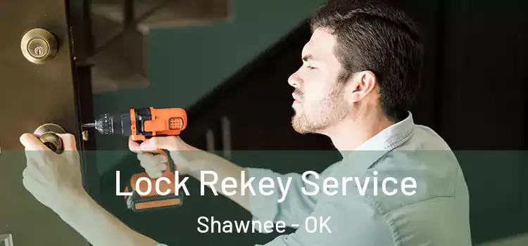 Lock Rekey Service Shawnee - OK