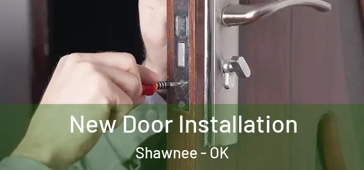 New Door Installation Shawnee - OK