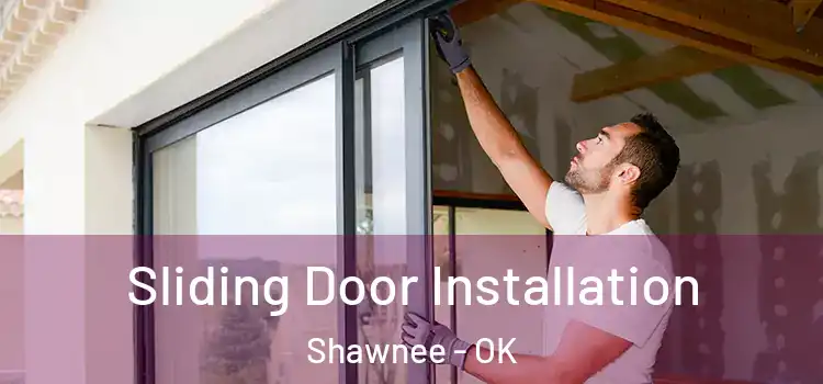 Sliding Door Installation Shawnee - OK