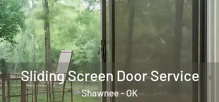 Sliding Screen Door Service Shawnee - OK